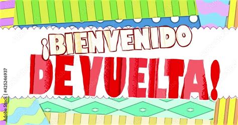 welcome back in spanish.